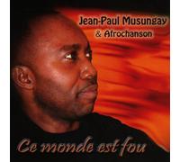 Jean-Paul Musungay - Ce Monde est Fou [Import]