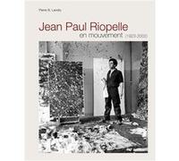 Jean Paul Riopelle en mouvement (1923-2002)