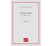 Jean-Paul Sartre : Les Mains sales - Françoise Bagot - Puf - broché - Livre
