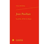 Jean Paulhan: La poésie, clef de la critique