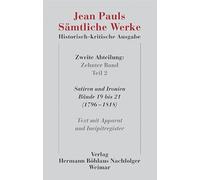 Jean Pauls Sämtliche Werke: Historisch-kritische Ausgabe; Zweite Abteilung; Satiren Und Ironien, Bände 19 Bis 21 1796-1818; Text Mit Apparat Und Incipitregister (10.2)