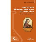 Jean Pecquet médecin et anatomiste du grand siècle: Un homme de son temps