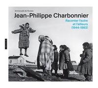 Jean-Philippe Charbonnier Raconter l'autre et l'ailleurs (1944 - 1983) DE L ECOTAIS-E (Auteur)