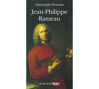Christophe Rousset – Jean-Philippe Rameau – Biographie – Broché