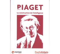 Jean Piaget: La construction de l'intelligence