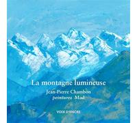 Jean-Pierre CHAMBON, La montagne lumineuse - Mad - Voix D'encre - broché - Poésie
