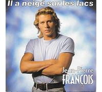 Jean-Pierre François - Il a neigé sur les lacs / Dans le bleu d'un jean usé