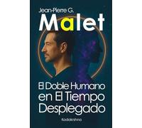 Jean-Pierre Garnier Malet: El doble humano en el tiempo desplegado