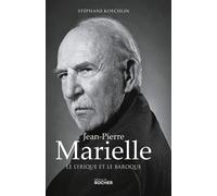 Jean-Pierre Marielle Le lyrique et le baroque - Stéphane Koechlin - Rocher Eds Du - broché - Essai