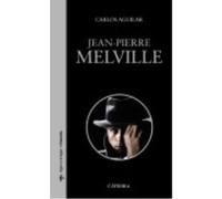 Jean-Pierre Melville - Aguilar Gutiérrez, Carlos Aguilar Gutiérrez, Carlos (Auteur)