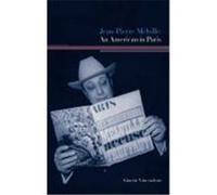 Jean-Pierre Melville: An American in Paris Vincendeau, Ginette (Auteur)