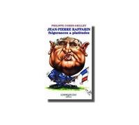 Jean-Pïerre Raffarin,Fulgurances & Platitudes Fulgurances et platitudes - Philippe Cohen-Grillet - Le Bord De L'eau Eds - broché - Essai