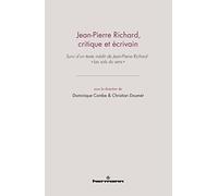 Jean-Pierre Richard, critique et écrivain: Suivi de Les sols du sens de Jean-Pierre Richard