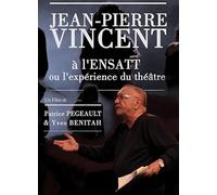 JEAN-PIERRE VINCENT A L'ENSATT OU L'EXPERIENCE DU THEATRE