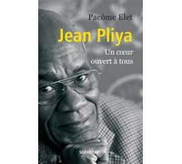 Jean Pliya Un coeur ouvert à tous - Pacôme Elet - Salvator - broché - Essai