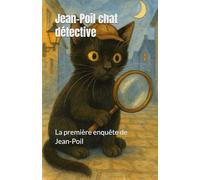 Jean-Poil chat détective: La première enquête de Jean-Poil