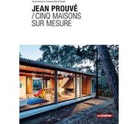 Jean Prouvé / Cinq maisons sur mesure Vincent Bertaud Du Chazaud (Auteur), Manuel Bougot (Photographie)
