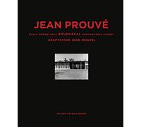 Jean Prouvé : Ecole démontable Bouqueval 1950/2016