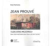 Jean Prouve "Los días mejores"