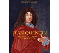 Jean Quentin – Dans l'intimité du roi soleil – Books on Demand