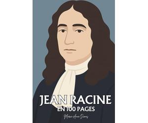 Jean Racine : ses plus grands écrits en 100 pages: Le théâtre des passions absolues, où l’amour et la faute se confondent dans la quête de pureté et de reconnaissance.