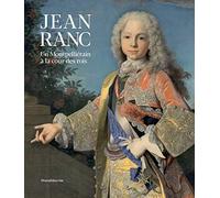 Jean Ranc, un Montpelliérain à la Cour des Rois