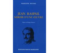 Jean Raspail - Miroir D'une Oeuvre