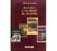 Jean Ray, l'alchimie du mystère - Arnaud Huftier - Belles Lettres - broché - Roman