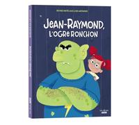 Béatrice Ruffie – Jean-Raymond, l'ogre ronchon – Illustré par Ben Whitehouse