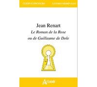 Jean Renart - Le roman de la rose ou de Guillaume de Dole