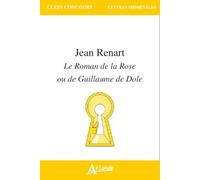 Jean Renart - Le roman de la rose ou de Guillaume de Dole