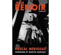 Jean Renoir A Biography by Bruce Benderson Inconnu (Auteur)