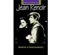 Jean Renoir by Martin OShaughnessy Martin O'Shaughnessy (Auteur)