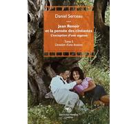 Jean Renoir et la pensée des cinéastes: Tome 3, L'évasion d'une évasion