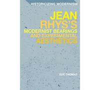 Jean Rhys's Modernist Bearings And Experimental Aesthetics