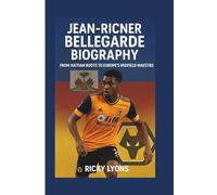JEAN-RICNER BELLEGARDE BIOGRAPHY: From Haitian Roots to Europe’s Midfield Maestro