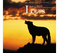 Jean Roché - Loups : les plus beaux sons de la terre