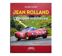 JEAN ROLLAND L’épopée Inachevée - Alain Legay - Jamval - relié - Beau livre