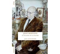 Jean Rostand Le scalpel et la plume - Jean-Louis Fischer - Comite Des Travaux Historiques Etscientifiques - broché - Essai