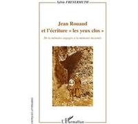 Sylvie Freyermuth – Jean Rouaud et l'écriture «Les yeux clos» – Broché – L'Harmattan