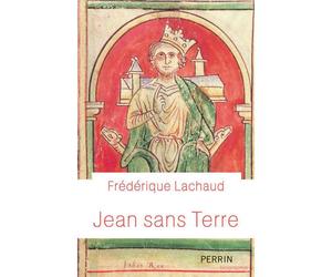 Jean sans terre - Frédérique Lachaud - Perrin - broché - Biographie