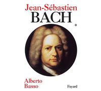 Jean-Sébastien Bach (1685-1723) - Alberto Basso - Fayard - broché - Biographie