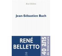 Jean-Sébastien Bach René Belletto (Auteur)