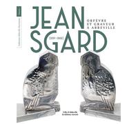 Jean Sgard (1891-1966) Orfèvre et graveur à Abbeville - Patrick Absalon - Invenit - broché - Monographie