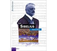 Jean Sibelius - Pierre Vidal - Bleu Nuit Eds - relié - Biographie