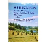 Jean Sibelius ; Royal Scottish National Orchestra, Alexander Gibson - Sibelius: Karelia Overture / King Christian II / The Bard / Festivo : Alexander Gibson