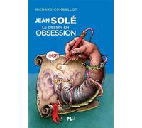 Jean Solé, le dessin en obsession - Richard Comballot - Plg-Apjabd - broché - Monographie