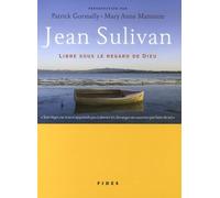 JEAN SULIVAN LIBRE SOUS LE REGARD DE DIEU (0000)