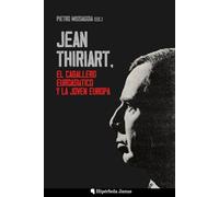Jean Thiriart, el caballero euroasiático y la Joven Europa