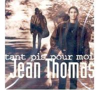 Jean Thomas - Tant pis pour moi